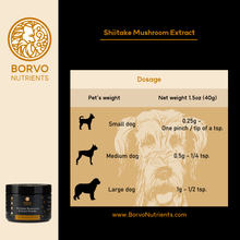 Load image into Gallery viewer, Borvo Nutrients Shiitake Mushroom Extract, detailing dosage instructions for small, medium, and large dogs based on a net weight of 1.5oz (40g).